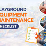 Playground Equipment Maintenance Checklist: A Complete Guide for Safe and Long-Lasting Playgrounds