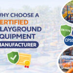 Why Choose a Certified Playground Equipment Manufacturer: A Smart and Safe Investment